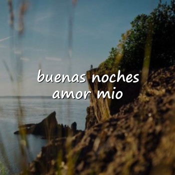 buenas noches amor mio - 2026