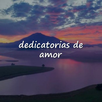 dedicatorias de amor - 2026