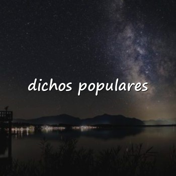 dichos populares - 2026