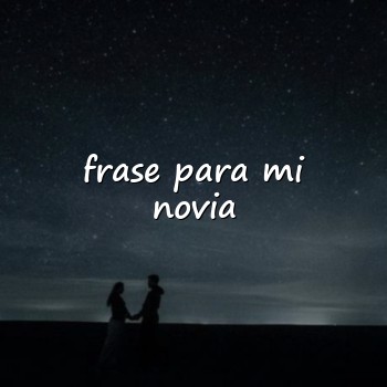 frase para mi novia - 2026