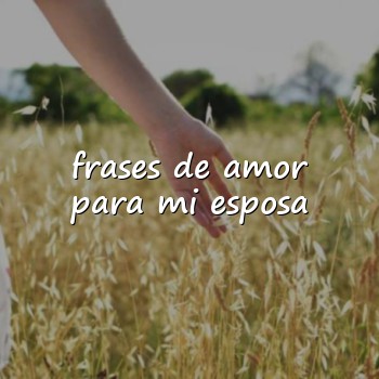 frases de amor para mi esposa - 2026