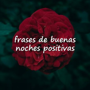 frases de buenas noches positivas - 2026