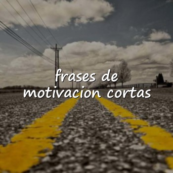 frases de motivacion cortas - 2026