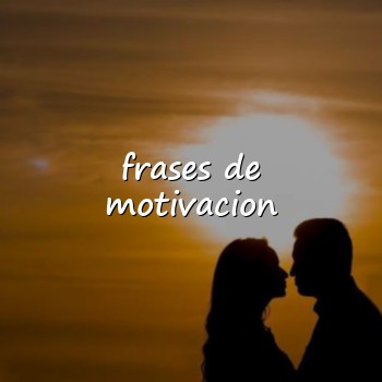 frases de motivacion - 2026