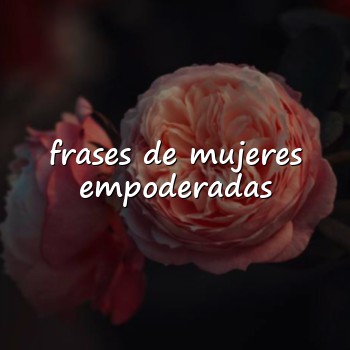 frases de mujeres empoderadas - 2026