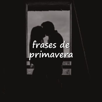 frases de primavera - 2026