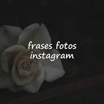 frases fotos instagram - 2026