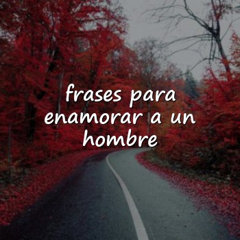 frases para enamorar a un hombre - 2026