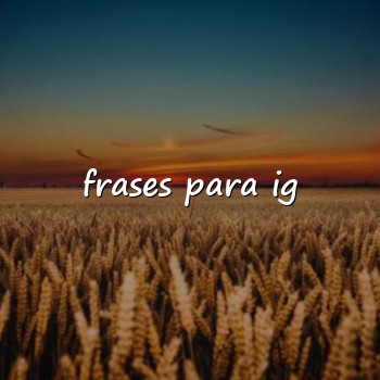 frases para ig - 2026