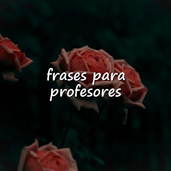 frases para profesores - 2026