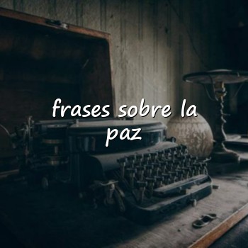 frases sobre la paz - 2026